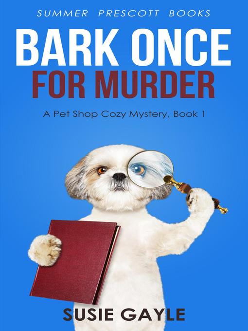 Title details for Bark Once for Murder by Susie Gayle - Available